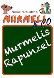 Murmeli – Murmelis Rapunzel